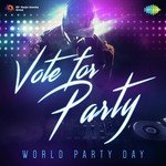Vote for Party - World Party Day - Shadab Faridi Song Download